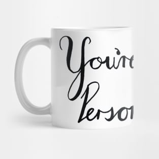 You're my person text Mug